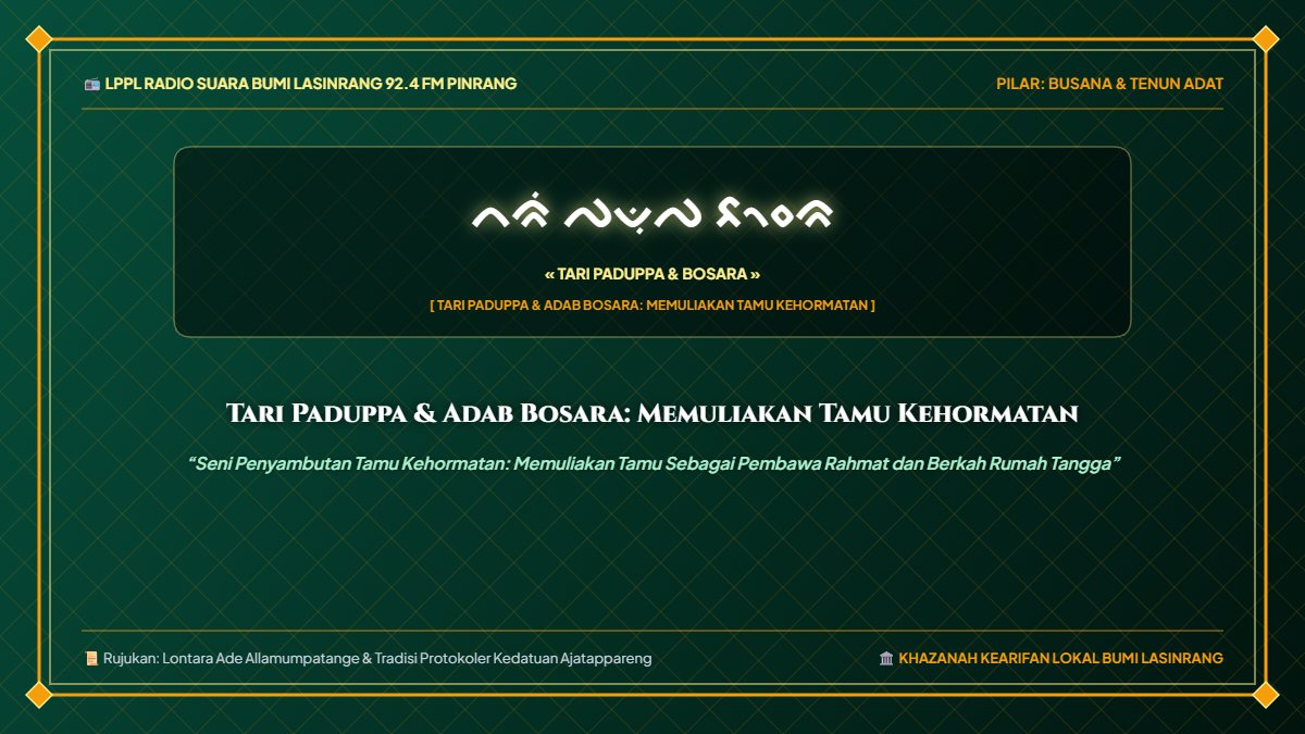 Filosofi Tari Paduppa & Adab Bosara: Memuliakan Tamu Kehormatan dalam Pandangan Leluhur Bugis dan Relevansinya Hari Ini